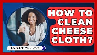 How To Clean Cheese Cloth  LearnToDIY360com [upl. by Bills696]