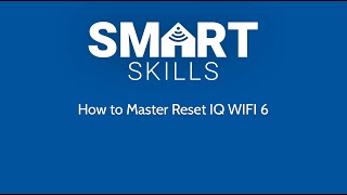 IQ WiFi 6 Smart Skill How to Master Reset IQ WiFi 6 [upl. by Abagael804]