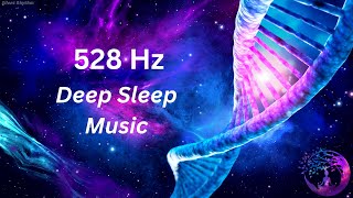 528 Hz Deep Sleep Music ★ Whole Body Regeneration  Full Body Healing ★ Emotional amp Physical Healing [upl. by Aitropal]