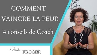 Comment vaincre la peur  4 conseils de Coach [upl. by Jim996]