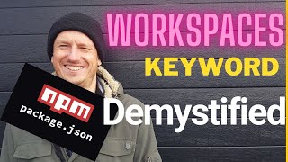 Package JSON Demystified  The Workspaces Keyword [upl. by Hadden]