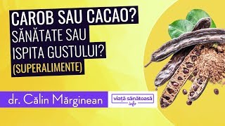 Carob pudra de roscove versus cacao  Dr Calin Marginean superalimente [upl. by Bonita460]