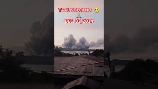 Taal Volcano Update December 03 2024 Naganap ang steamdriven o phreatic na pagputok dakong 0558 [upl. by Dewar]