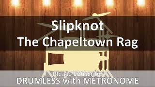 Slipknot  The Chapeltown Rag Drumless with Metronome [upl. by Benis]