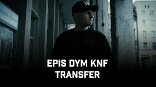 Epis DYM KNF  Transfer [upl. by Sedaiuqlem995]