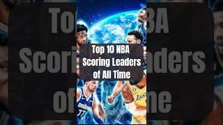 Top 10 NBA Scoring Leaders of All Time [upl. by Stormie]