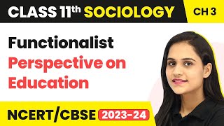 Class 11 Sociology Chapter 3  Functionalist Perspective on Education [upl. by Nerine]