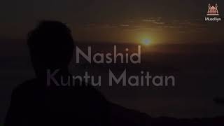 Nashid  Kuntu Maitan  Красивый Нашид Кунту майтан [upl. by Mathian56]