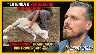 🌍 OPINIÃO SINCERA SOBRE SACRIFÍCIOS NAS RELIGIÕES DE MATRIZ AFRICANA 🌍 com Daniel Otoko [upl. by Akenahc]