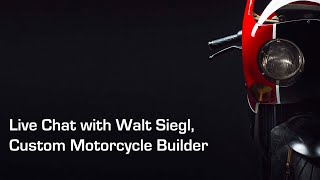 Live Chat with Custom Motorcycle Builder Walt Siegl [upl. by Otsirc517]