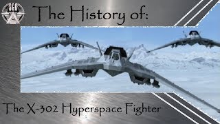 The History of the X 302 Hyperspace Fighter SG1 [upl. by Dorca]