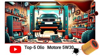 MIGLIOR OLIO 5W30 I TOP5 oli motore al MONDO [upl. by Eimmelc]