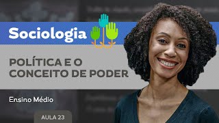 Política e o conceito de poder​  Sociologia  Ensino Médio [upl. by Ailam162]