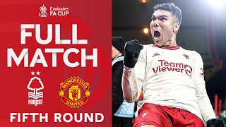 FULL MATCH  Nottingham Forest v Manchester United  Fifth Round  Emirates FA Cup 202324 [upl. by Oriana766]