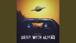 Drive with Aliens Radio Edit [upl. by Nooj]