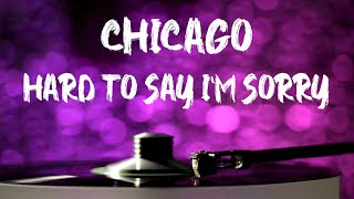 Chicago  Hard To Say Im Sorry TestoLyrics [upl. by Yentyrb]