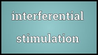 Interferential stimulation Meaning [upl. by Piero]