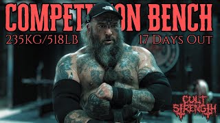 235KG518LB COMPETITION BENCH PRESS  17 DAYS OUT [upl. by Alva]