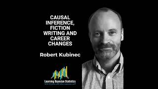 119 Causal Inference Fiction Writing and Career Changes with Robert Kubinec [upl. by Rior]