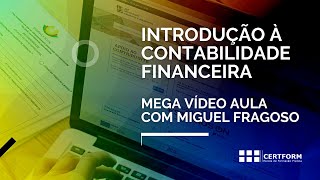 📝 Introdução à Contabilidade Financeira  Mega Vídeo Aula com Miguel Fragoso [upl. by Robaina]