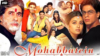 Mohabbatein 2000 Full Movie  Shah Rukh Khan  Amitabh Bachchan  Aishwarya Rai  Review amp Facts [upl. by Chic]