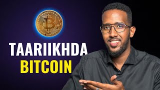 Taariikhda Bitcoin bilaw ilaa dhamaad  Bitcoin History [upl. by Rochell]