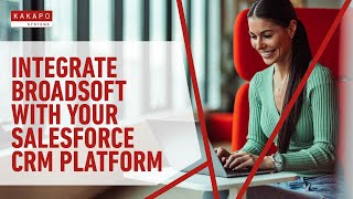 Integrate BroadSoft With Your Salesforce CRM Platform by Kakapo Systems [upl. by Gilbertson]