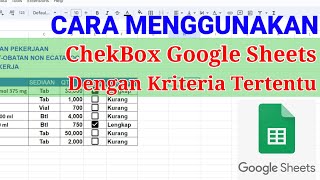 Cara Menggunakan Checkbox Google Sheets dengan kriteria tertentu [upl. by Bej396]