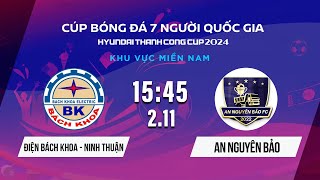 🔴ĐIỆN BÁCH KHOA NINH THUẬN  AN NGUYÊN BẢO  Cúp BĐ 7 người Quốc gia Hyundai Thành Công Cup 2024 [upl. by Litton]