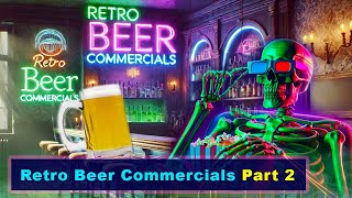 Retro Beer Commercials  Part 2 [upl. by Shornick]