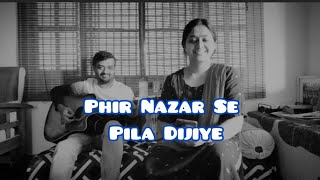 Phir Nazar Se Pila Dijiye  Song by Jagjit Singh  Cover by Sookthi Bhat [upl. by Inohtna]