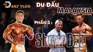 ⭐️DAILY VLOG Du Đấu Malaysia  Phần 3  Show Day  New IFBB Pro  Dự Định Của Đăng Béo Sắp Tới [upl. by Yrffoeg]