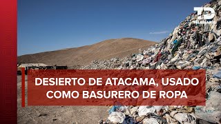 En Chile el desierto de Atacama se convirtió en el basurero clandestino de la moda tóxica [upl. by Hickey]