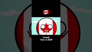 Canada Then vs Now 🇨🇦 countryballs edit [upl. by Aemat]