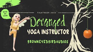 Talktober 2024 Day 23 Deranged Yoga Instructor by BrownEyedBirdAudios [upl. by Mccomb]