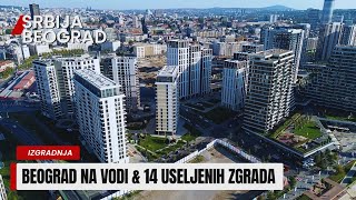 Ovako izgledaju 14 useljenih zgrada u Beogradu na vodi Nazivi zgrada Sava promenada [upl. by Toor]