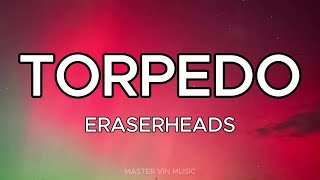 TORPEDO LYRICS  Eraserheads [upl. by Ashjian]