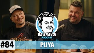 DA BRAVO Podcast 84 cu Puya [upl. by Paten746]