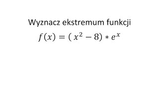 Ekstremum funkcji jednej zmiennej cz5 Dwa ekstrema minimum maksimum pochodna iloczynu [upl. by Dee Dee]