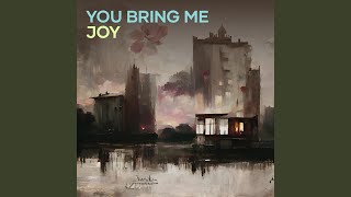 YOU BRING ME JOY [upl. by Gladi]