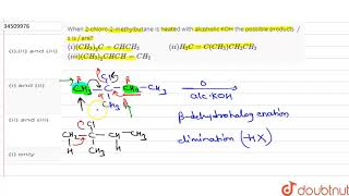 When 2chloro2methylbutane is heated with alcoholic KOH the possible products s isare i [upl. by Eceerehs]