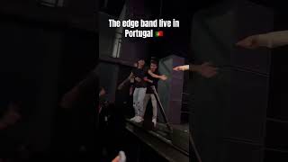 The edge band live in Lisbon 🇵🇹Portugal [upl. by Riocard]