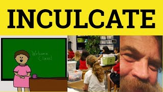 🔵 Inculcate Meaning  Inculcated Definition  Inculcate Examples  Formal Vocabulary  Inculcate [upl. by Yreffej]