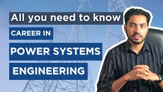 Why Pursue a Career in Power Systems Engineering [upl. by Colton]