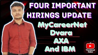 Four Important Hirings from MyCareerNet Dvara  AXA and IBM  Apply Asap [upl. by Ailahs]