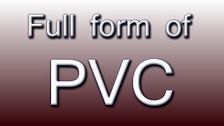 Full form of PVC [upl. by Kirstyn195]