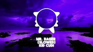 Mr Rager Slowed Edit Audio  Kid Cudi [upl. by Arliene]