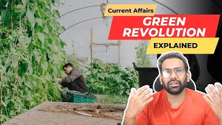 Green Revolution In India Explained  Current Affairs 2024 [upl. by Warner]