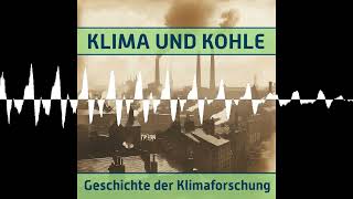 125 Geschichte der Klimaforschung  KLIMA UND KOHLE [upl. by Adnical]