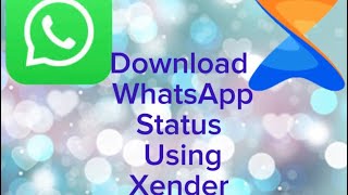 How to Download WhatsApp Status Using Xender App on Android Phone [upl. by Maisey]